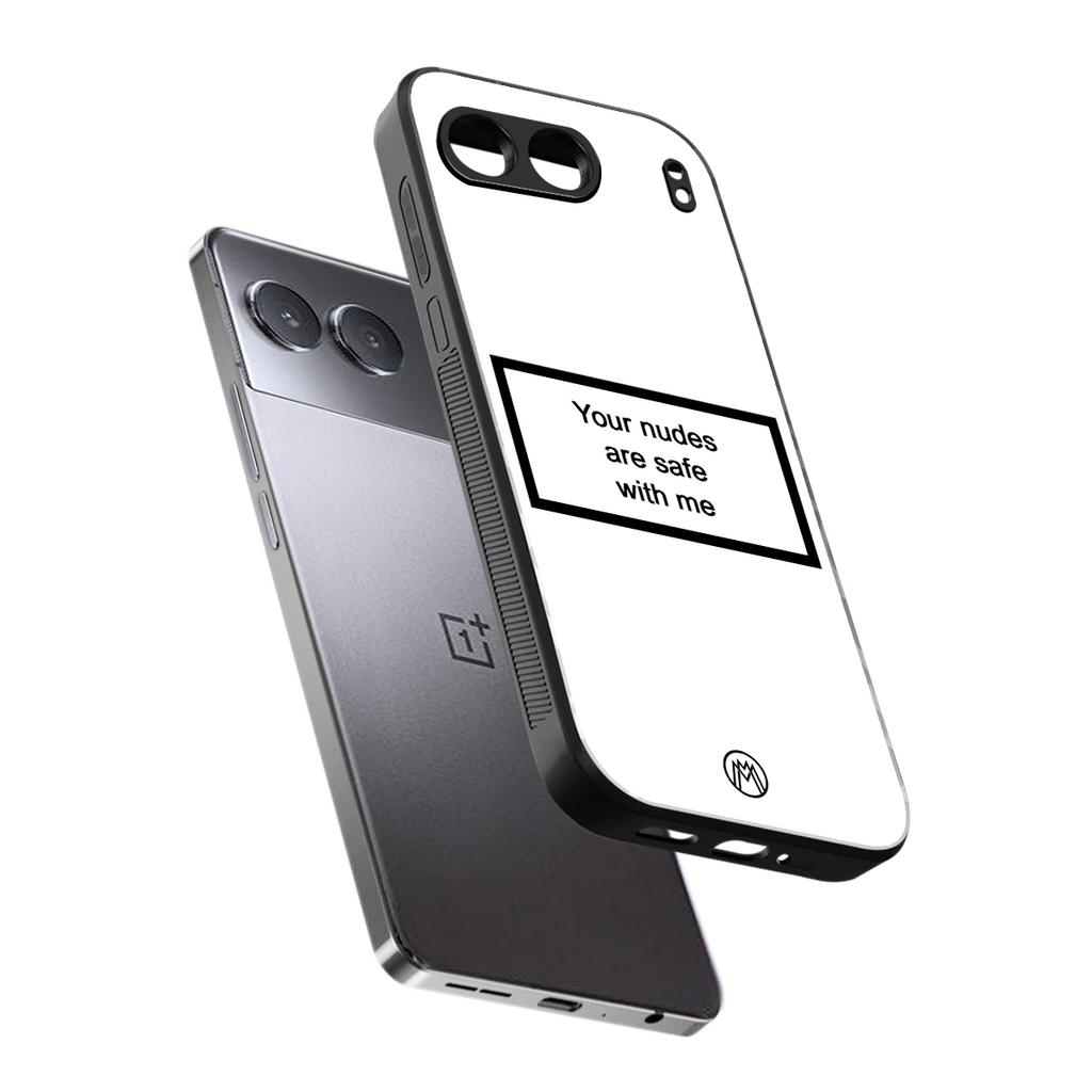 your nudes are safe with me white back phone cover | glass case for oneplus nord 4
