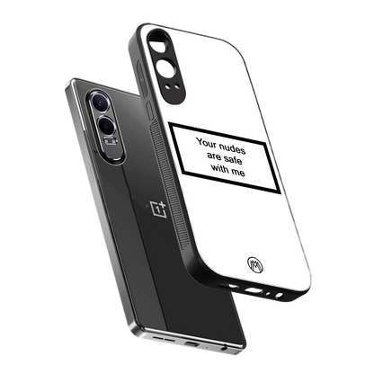 your nudes are safe with me white back phone cover | glass case for oneplus nord ce 4 lite