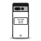 your nudes are safe with me white back phone cover | glass case for google pixel 7 pro