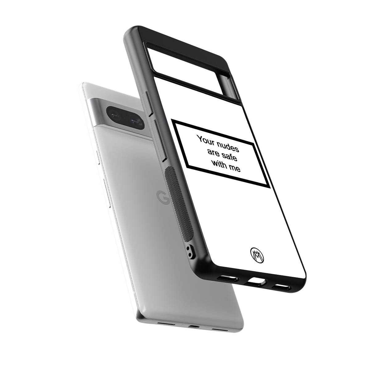 your nudes are safe with me white back phone cover | glass case for Google Pixel 7