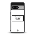 your nudes are safe with me white back phone cover | glass case for Google Pixel 8