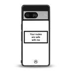 your nudes are safe with me white back phone cover | glass case for Google Pixel 8