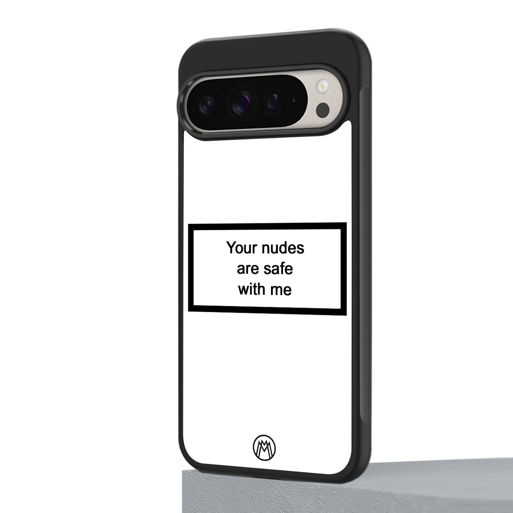your nudes are safe with me white back phone cover | glass case for google pixel 9 pro