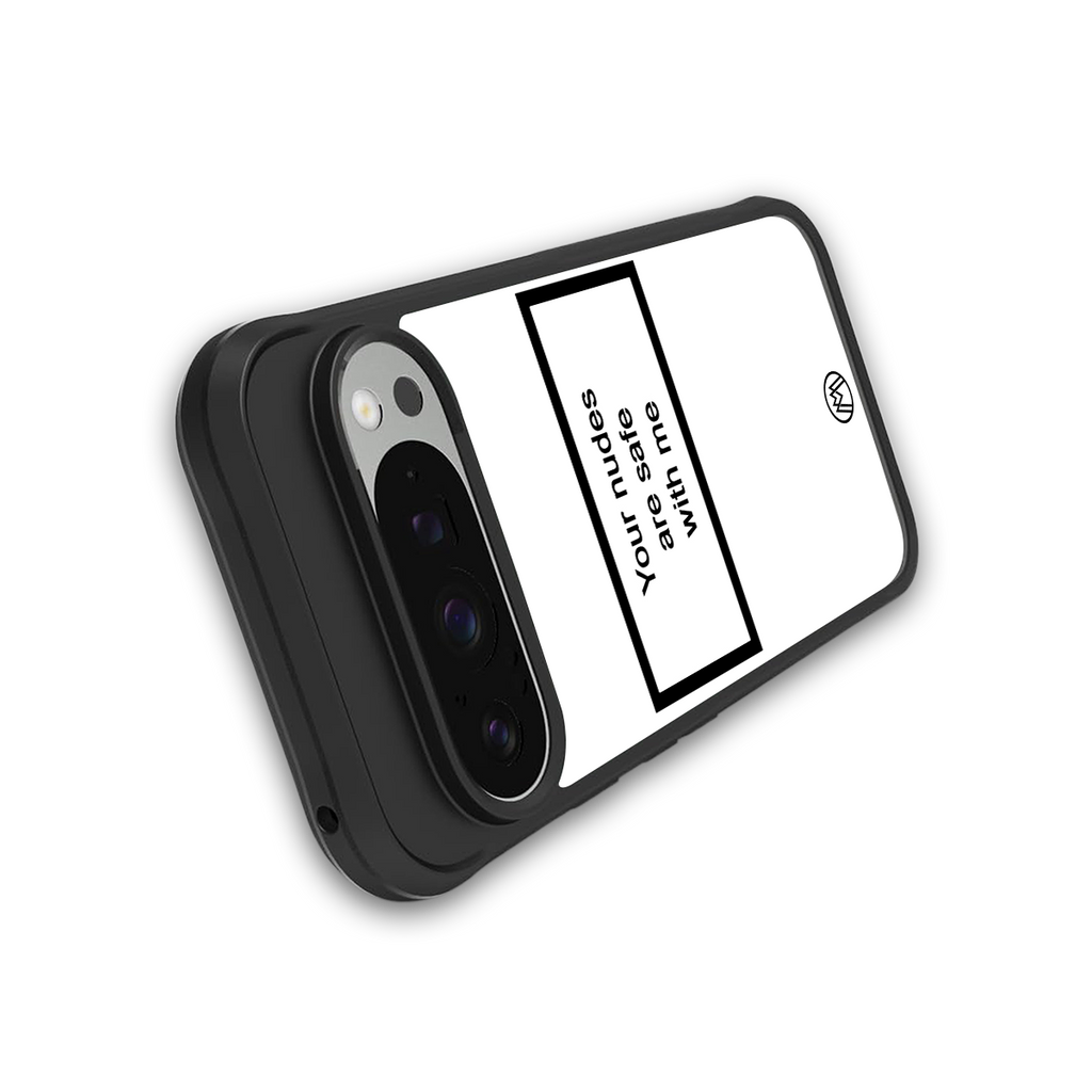 your nudes are safe with me white back phone cover | glass case for google pixel 9 pro