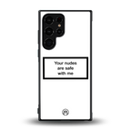 your nudes are safe with me white back phone cover | glass case for samsung galaxy s23 ultra