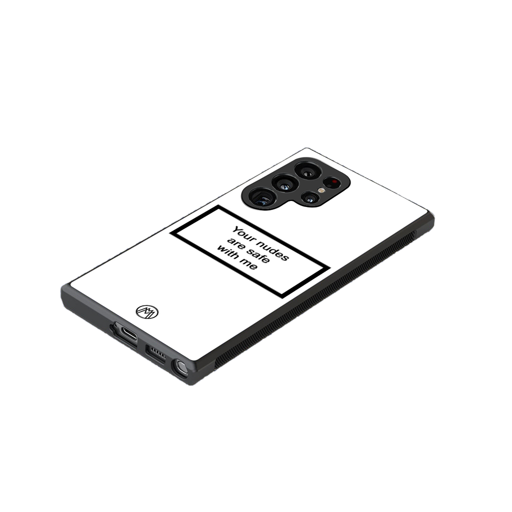 your nudes are safe with me white back phone cover | glass case for samsung galaxy s23 ultra