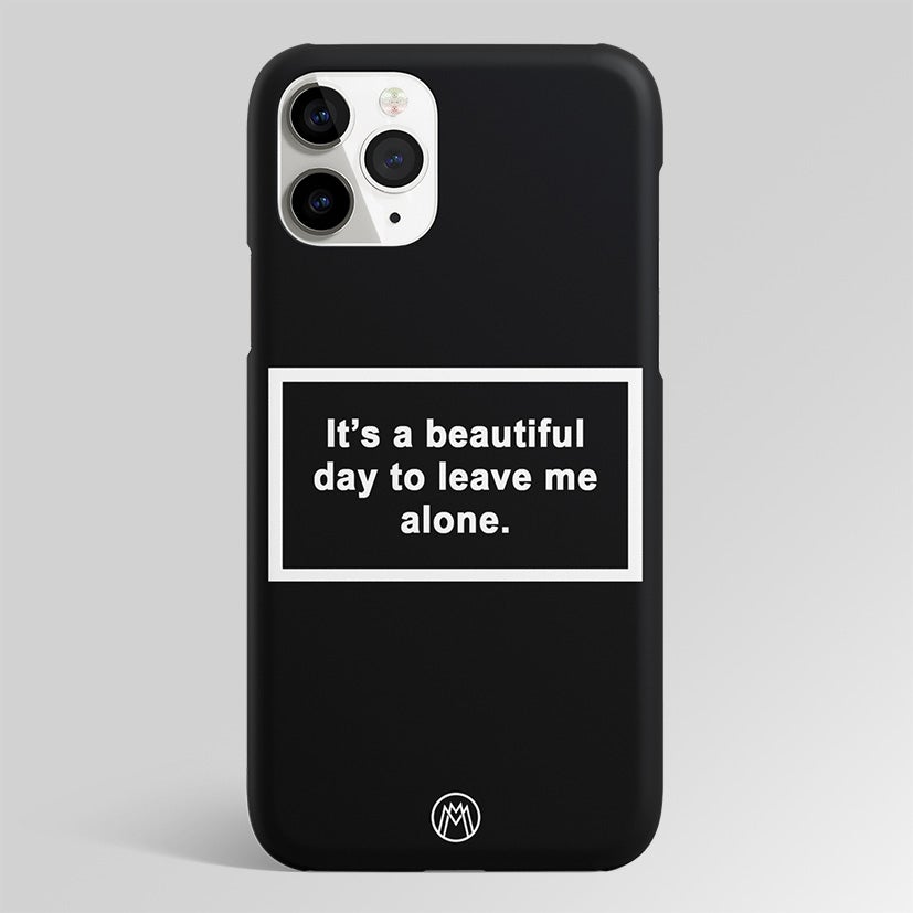 Beautiful Day To Leave Me Alone Black Matte Case Phone Cover