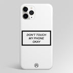 Don't Touch My Phone White Matte Case Phone Cover
