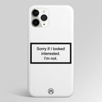 I'm Not Interested White Matte Case Phone Cover