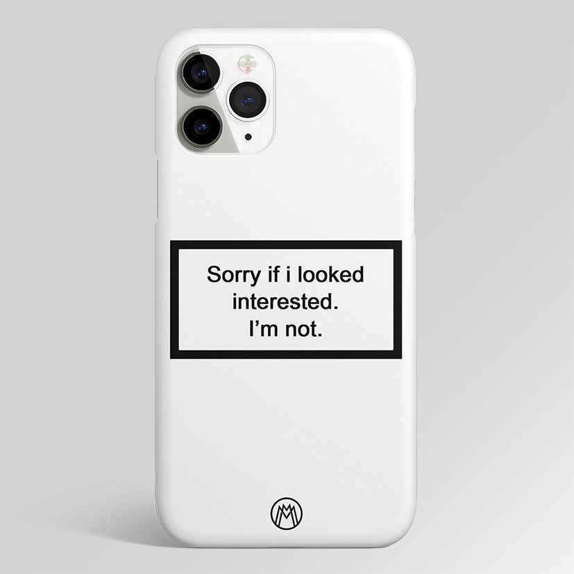 I'm Not Interested White Matte Case Phone Cover