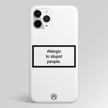 Allergic To Stupid People White Matte Case Phone Cover