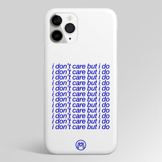 I Don't Care But I Do Matte Case Phone Cover