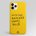 Nothing Matters That Much Matte Case Phone Cover