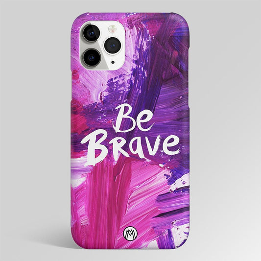 Be Brave Quote Matte Case Phone Cover