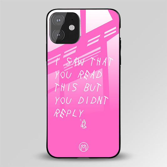 I Saw That You Read This Glass Case Phone Cover