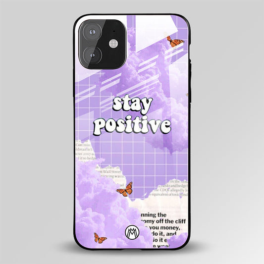 Stay Positive Glass Case Phone Cover