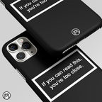 You're Too Close Black Matte Case Phone Cover