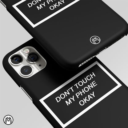 Don’t Touch My Phone Matte Case Phone Cover