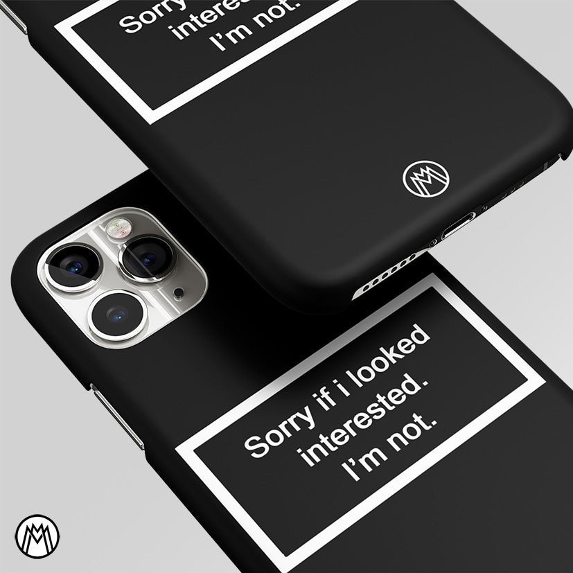 I'm Not Interested Black Matte Case Phone Cover