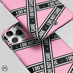 I Do Not Care Matte Case Phone Cover