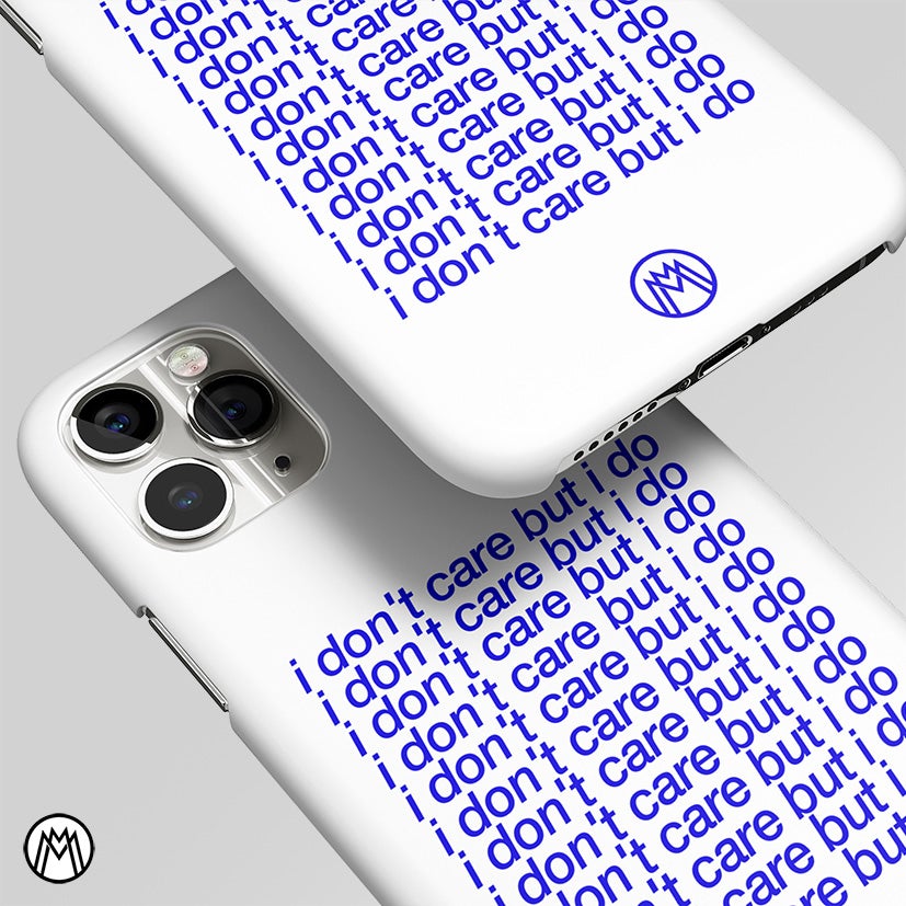 I Don't Care But I Do Matte Case Phone Cover