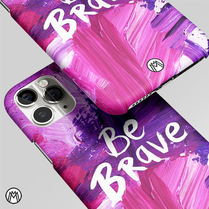Be Brave Quote Matte Case Phone Cover