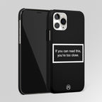 You're Too Close Black Matte Case Phone Cover