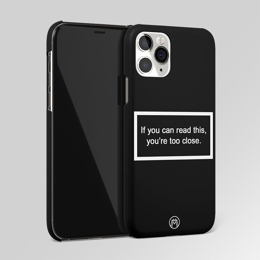 You're Too Close Black Matte Case Phone Cover