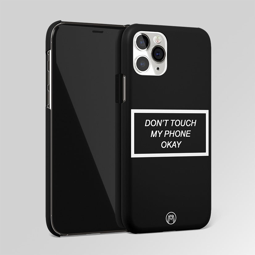 Don’t Touch My Phone Matte Case Phone Cover