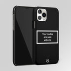 Your N*des Are Safe With Me Black Matte Case Phone Cover