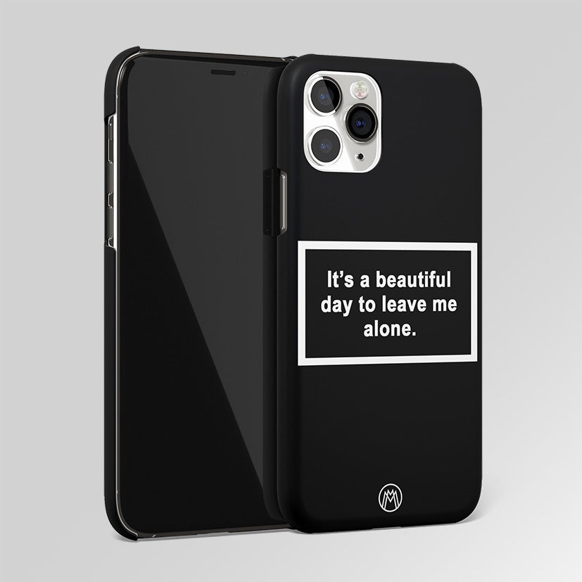 Beautiful Day To Leave Me Alone Black Matte Case Phone Cover