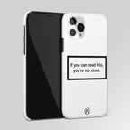You're Too Close White Matte Case Phone Cover