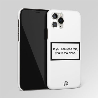 You're Too Close White Matte Case Phone Cover