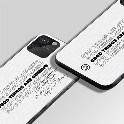 Good Things Are Here Quote Glass Case Phone Cover
