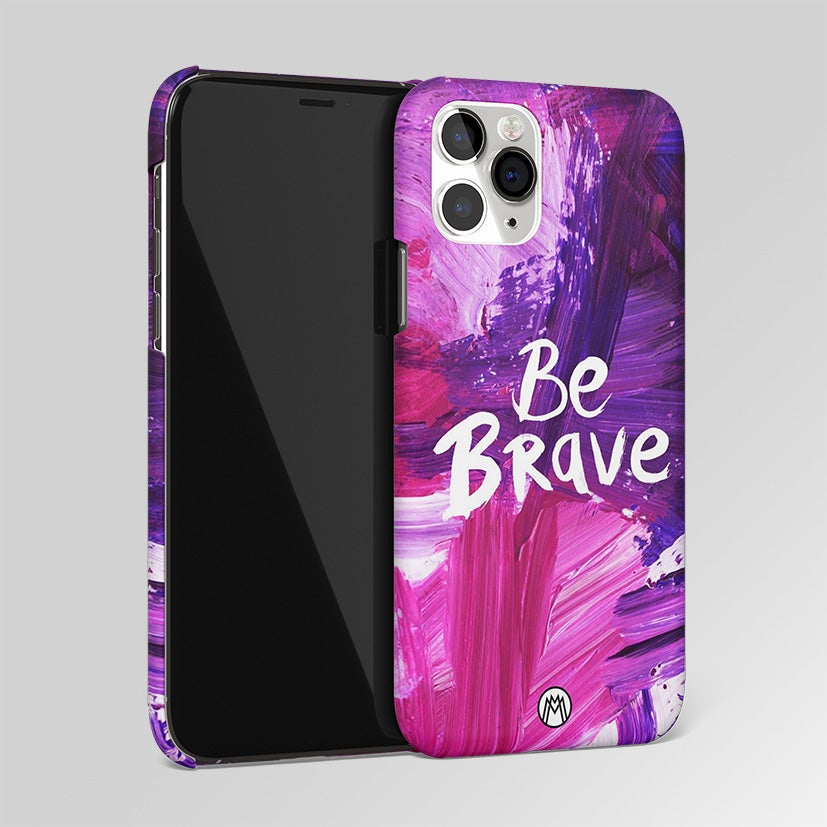 Be Brave Quote Matte Case Phone Cover