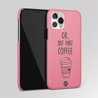 Ok, But First Coffee Matte Case Phone Cover