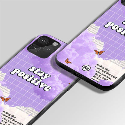 Stay Positive Glass Case Phone Cover