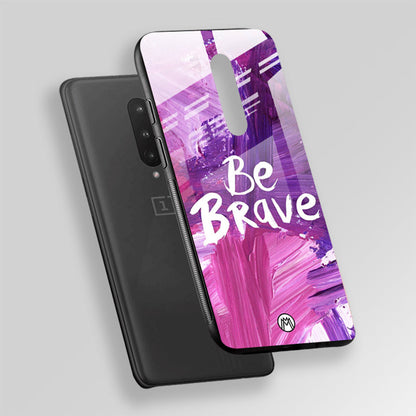 Be Brave Quote Glass Case Phone Cover