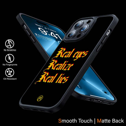 Real Eyes Realize Real Lies Quote Phone Cover | MagSafe Case
