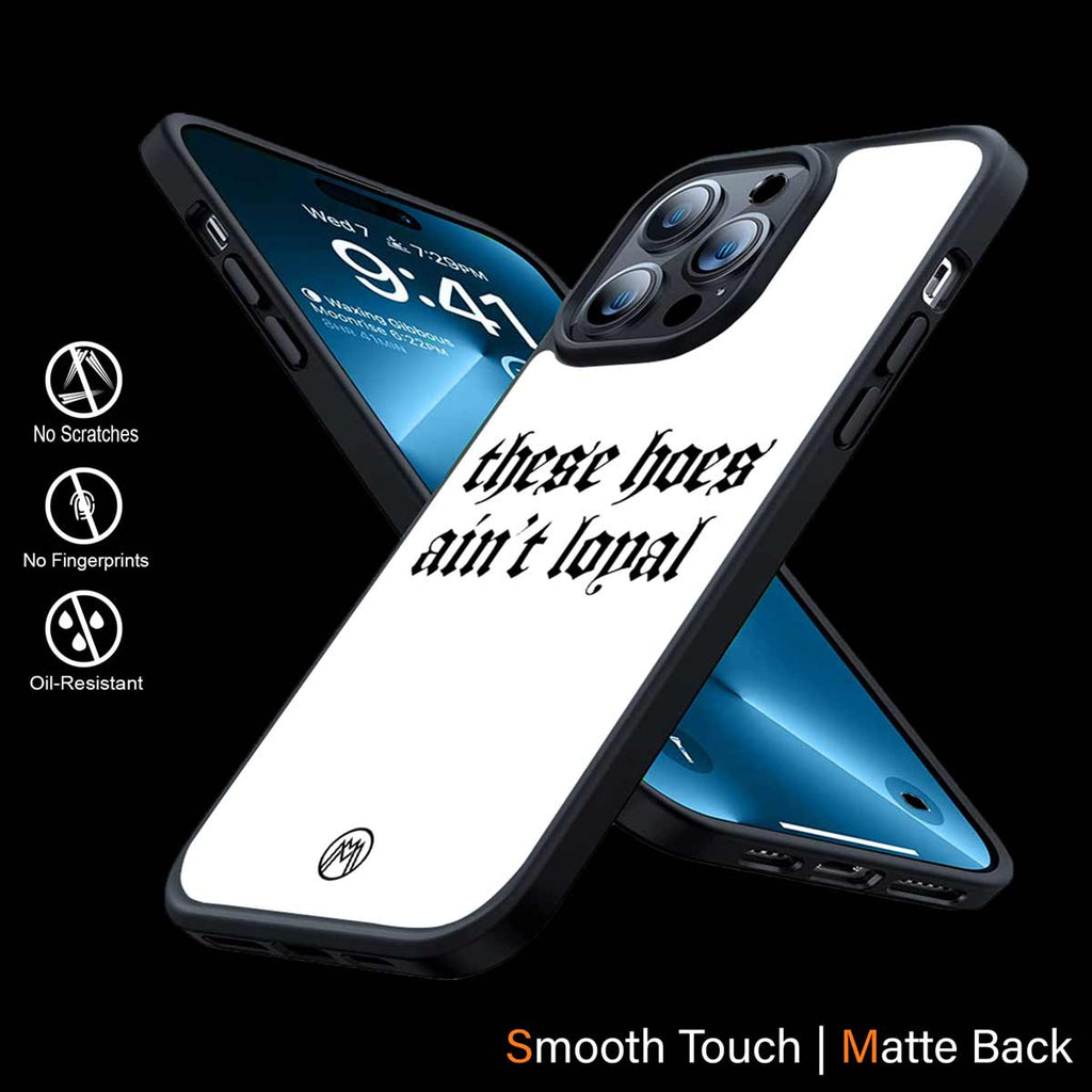 These Hoes Ain't Loyal Phone Cover | MagSafe Case