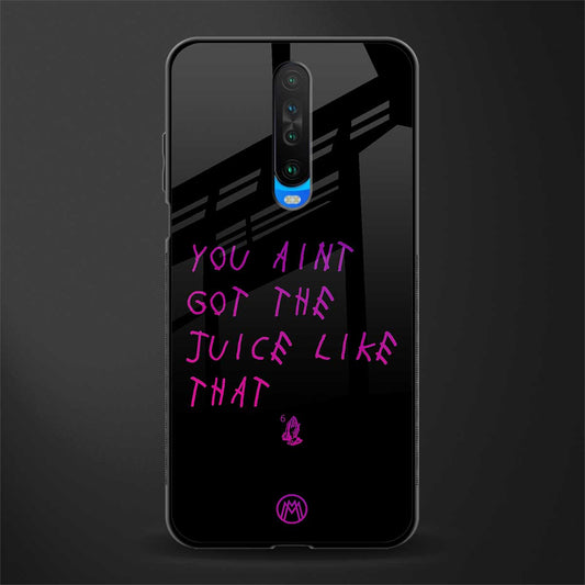 ain't got the juice black edition glass case for poco x2 image