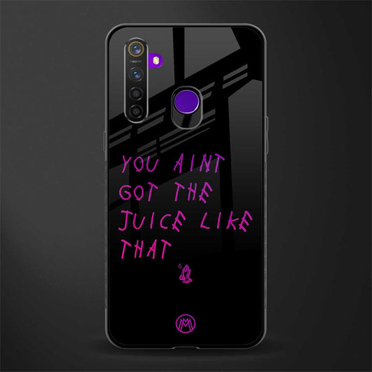 ain't got the juice black edition glass case for realme 5s image
