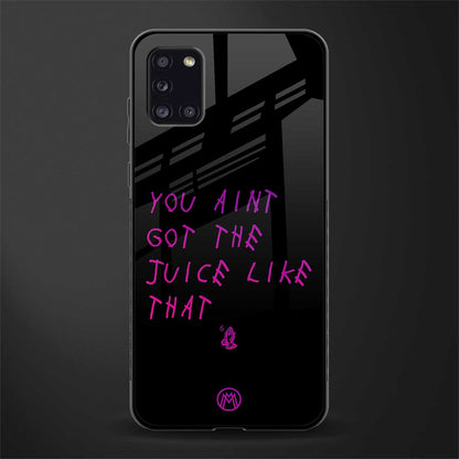 ain't got the juice black edition glass case for samsung galaxy a31 image
