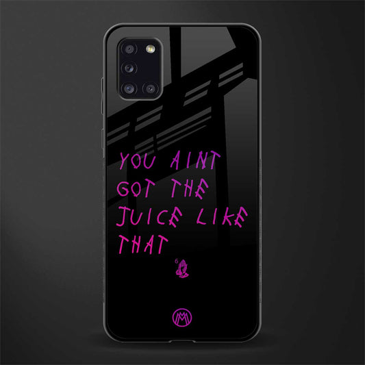 ain't got the juice black edition glass case for samsung galaxy a31 image