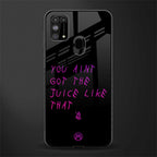 ain't got the juice black edition glass case for samsung galaxy m31 prime edition image