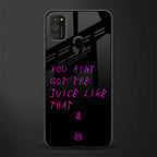 ain't got the juice black edition glass case for samsung galaxy m21 image