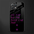 ain't got the juice black edition glass case for mi 11 lite image