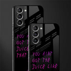 ain't got the juice black edition glass case for samsung galaxy s21 fe 5g image-2