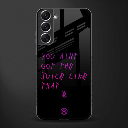 ain't got the juice black edition glass case for samsung galaxy s21 image