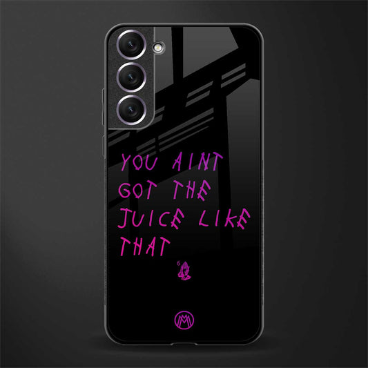 ain't got the juice black edition glass case for samsung galaxy s21 fe 5g image